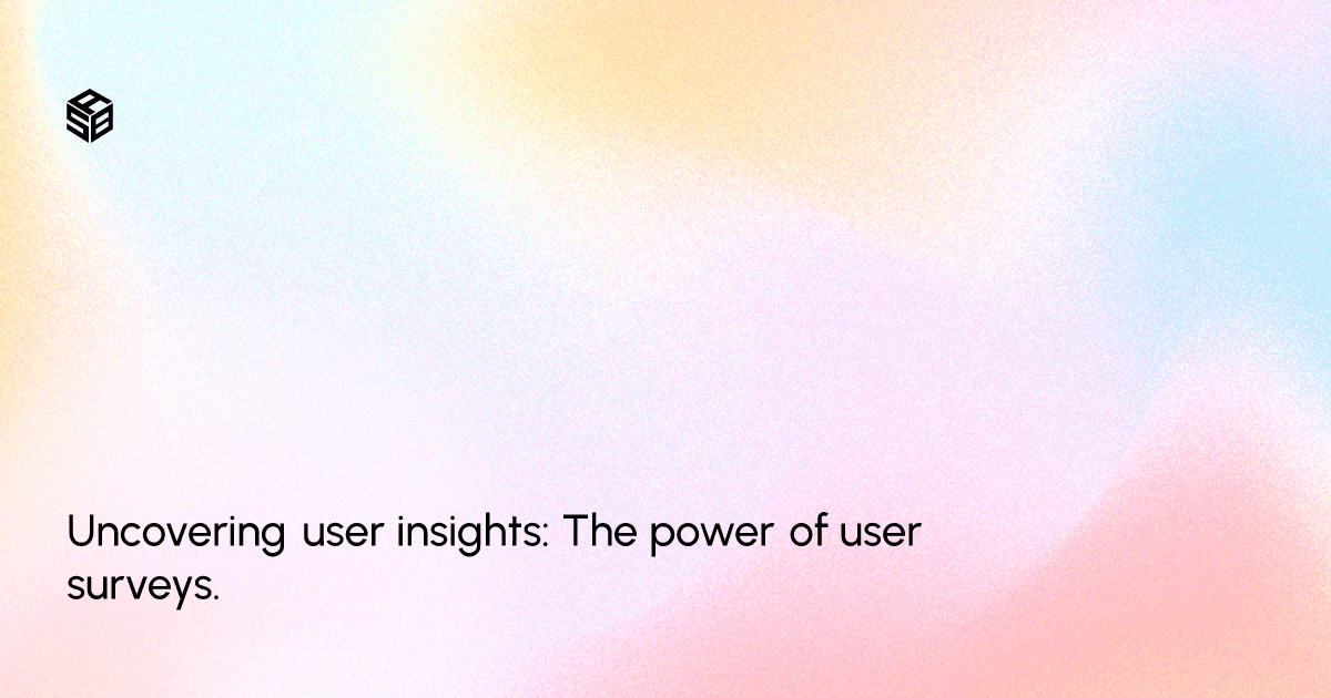 Uncovering user insights: The power of user surveys.